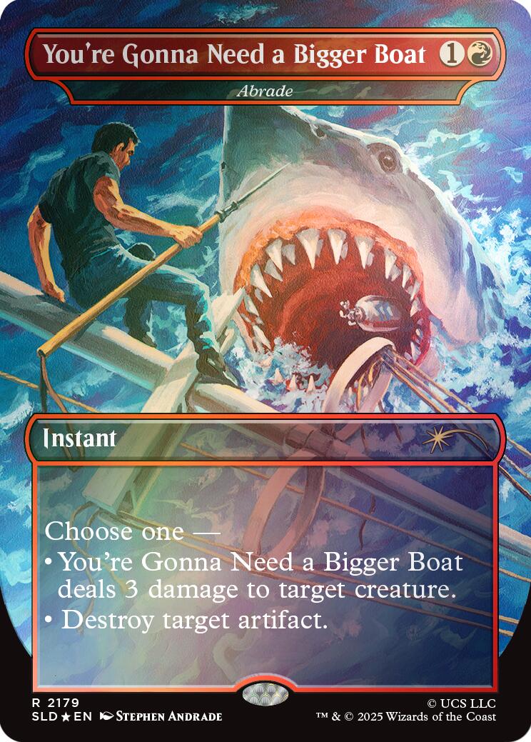 You're Gonna Need a Bigger Boat - Abrade (Rainbow Foil) [Secret Lair Drop Series]